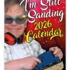 I'm Still Sanding Novelty Calendar